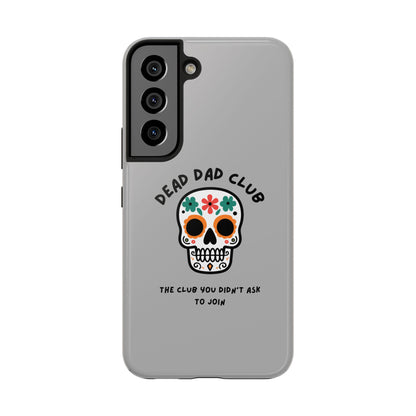 The Club You Didn't Ask to Join - Dead Dad // Phone Case