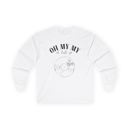 Oh My My // Unisex Long Sleeve Tee - Retro Vinyl Graphic