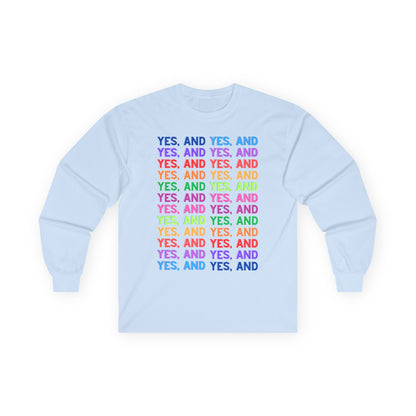 Improv, "Yes, And" // Positive Affirmation Long Sleeve Tee - Unisex, Comfortable & Stylish